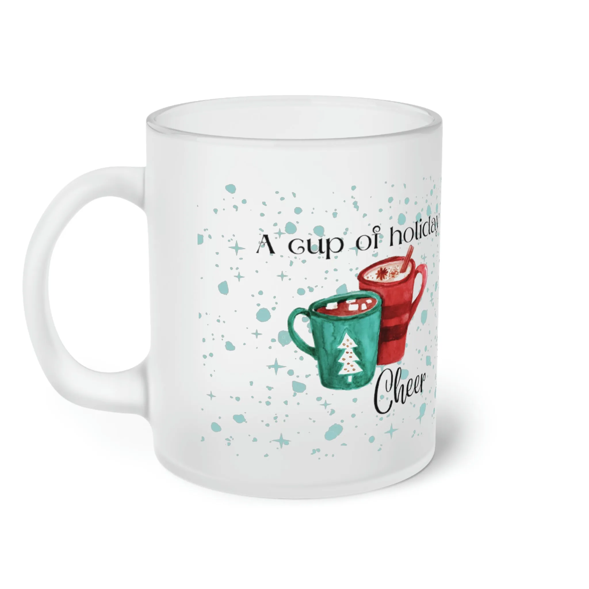 a cup of holiday cheer Frosted Glass Mug