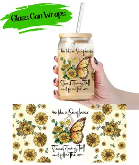 Be Like A Sunflower Wrap for 16/20 oz Cups - UV DTF or Sublimation (SHIPS IN 3-7 BUS DAYS)