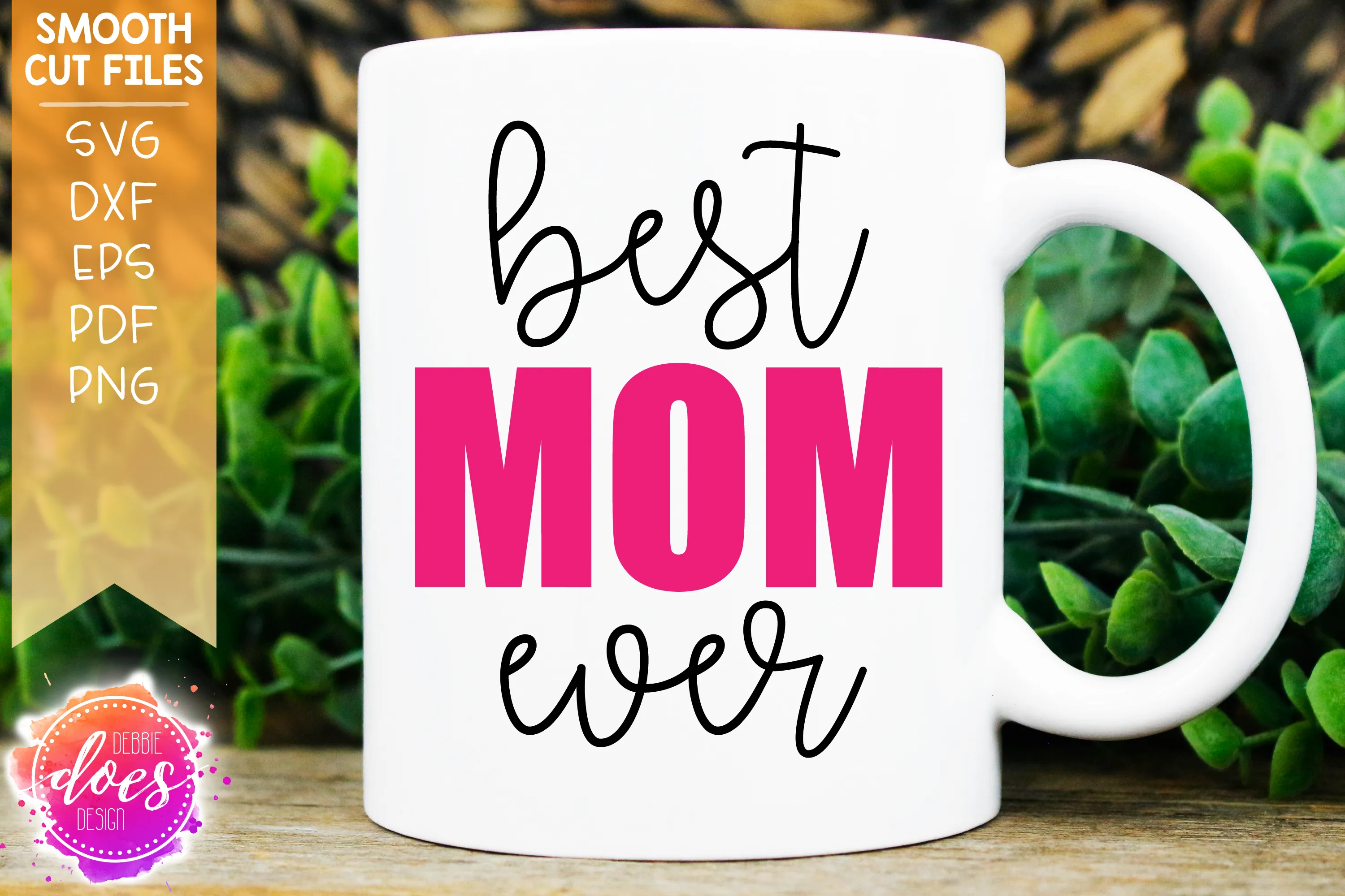 Best Mom Ever - SVG File