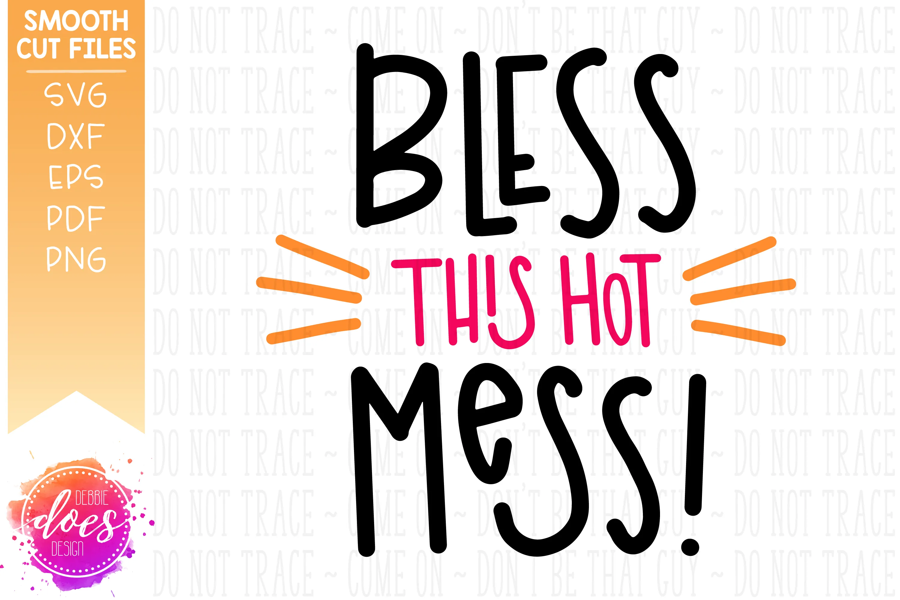 Bless This Hot Mess - Hand Lettered SVG File