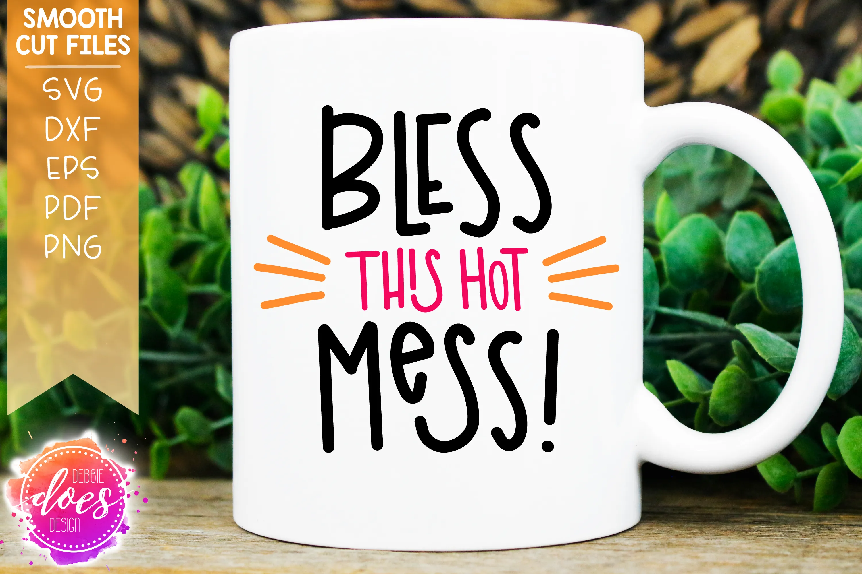 Bless This Hot Mess - Hand Lettered SVG File