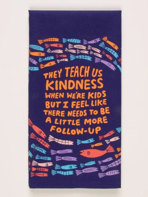 Blueq "They Teach Kindness " Dish Towel