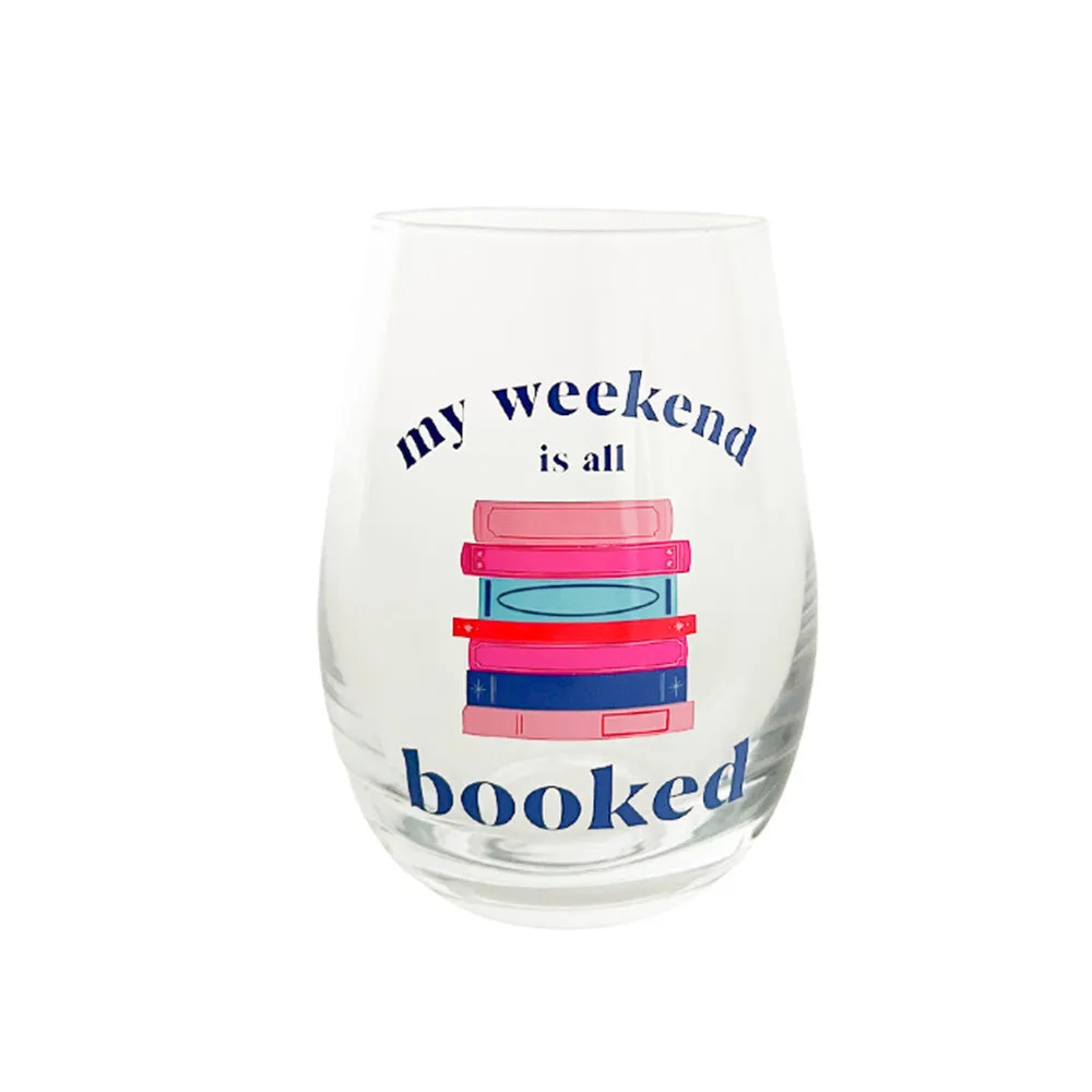 Book Club "My Weekend Is Booked" Wine Glass