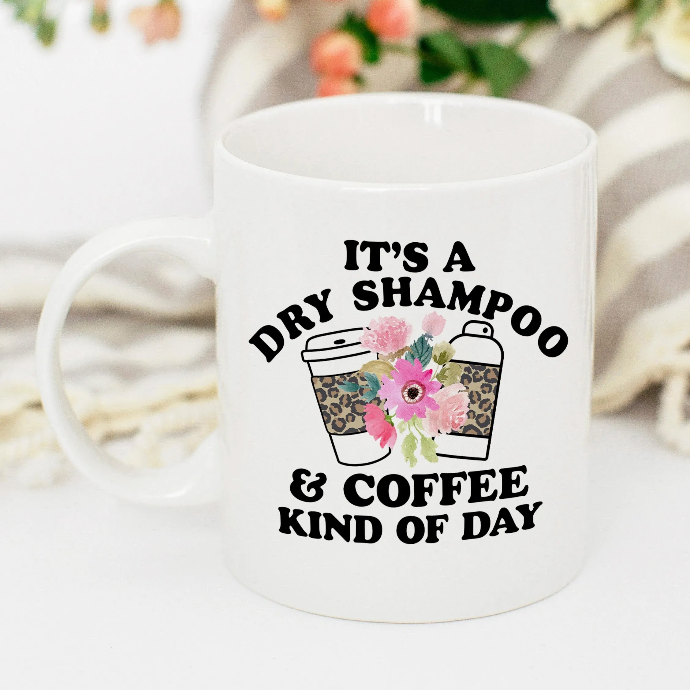 Coffee Mug Funny mugs for women - dry shampoo coffee kind of day ceramic coffee mug for her - mom mug - funny coffee mug - mom coffee mug