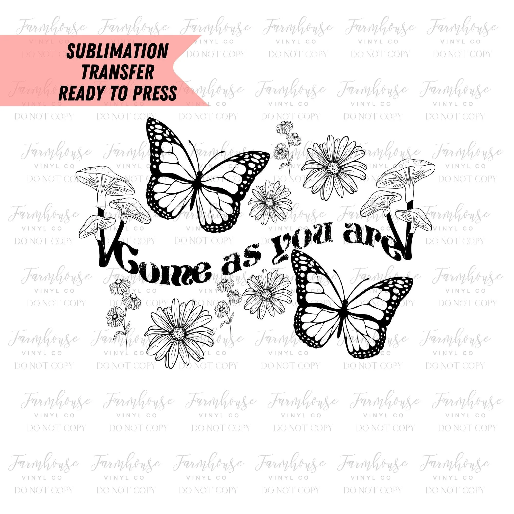 Come As You Are Butterflies BOHO Ready To Press, Sublimation Transfers, Bold Design, Sublimation, Transfer Ready To Press, Mushrooms Tee