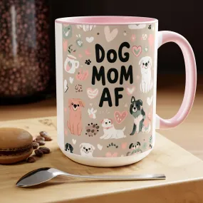 Dog Mom AF Coffee Mug 🐾☕ (15oz)