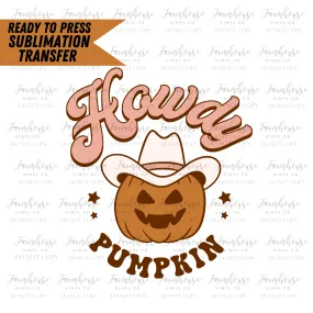 Howdy Pumpkin Ready to Press Sublimation Transfer Design