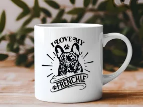 I Love My Frenchie French Bulldog 11 oz Coffee Mug