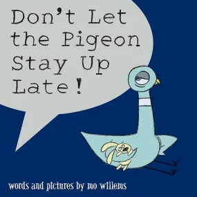 Pigeon - Don't Let the Pigeon Stay Up Late!