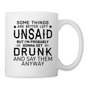 Some Things Are Better Left Unsaid Coffee Mug