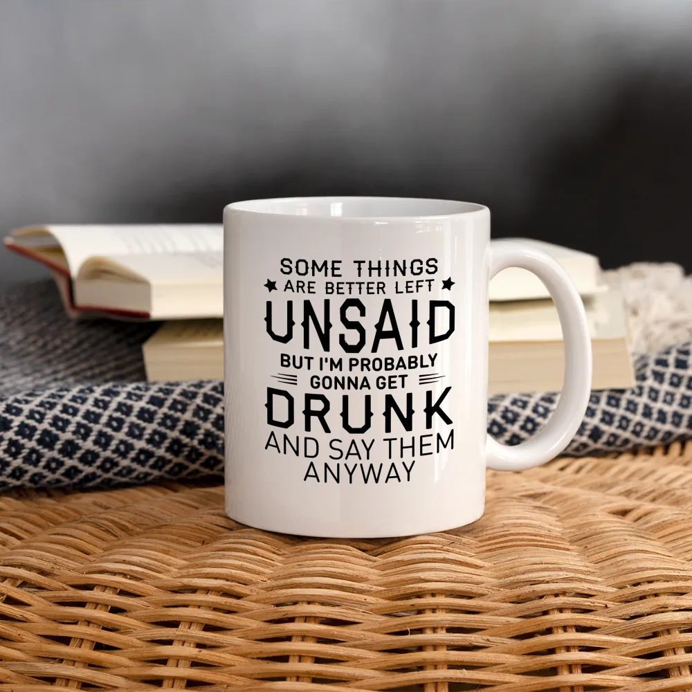 Some Things Are Better Left Unsaid Coffee Mug