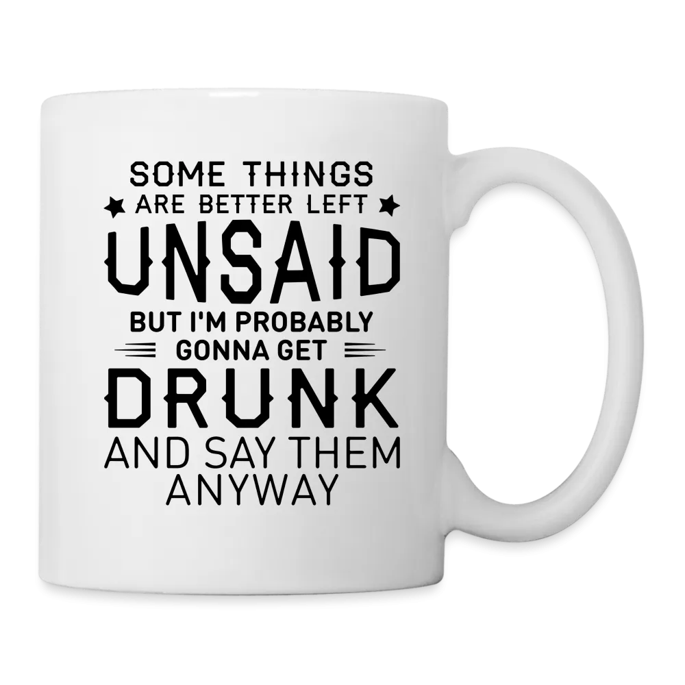 Some Things Are Better Left Unsaid Coffee Mug