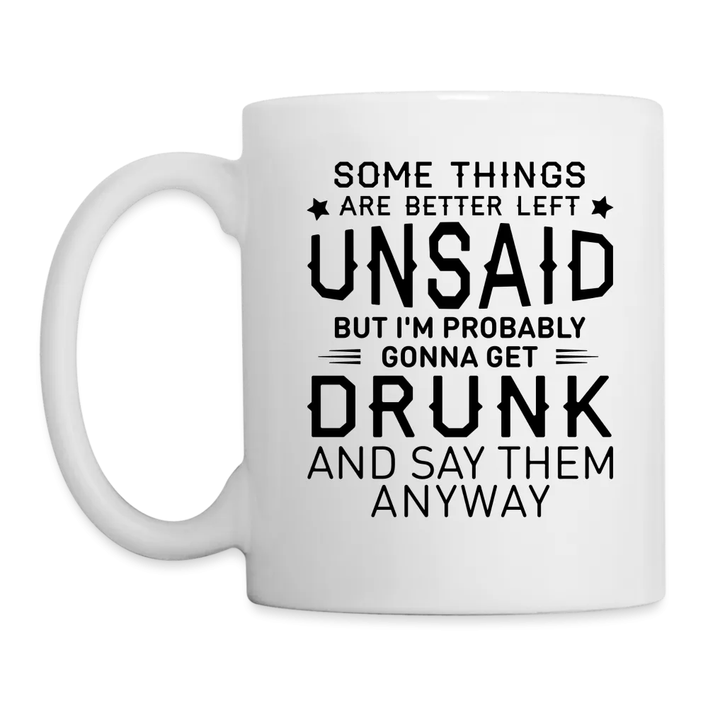 Some Things Are Better Left Unsaid Coffee Mug