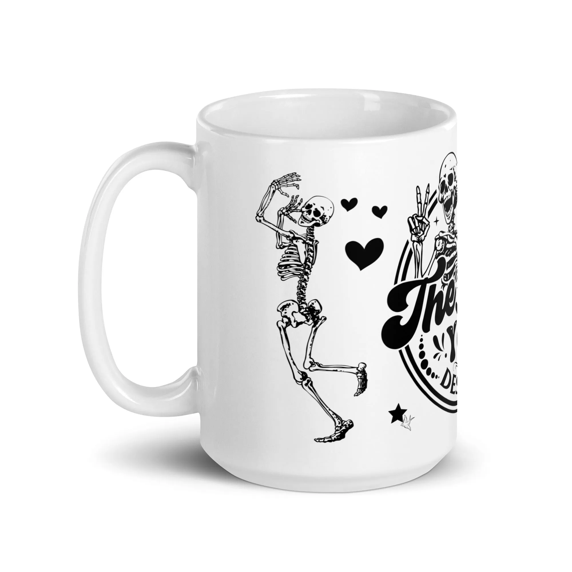 Sturdy & Glossy 15 oz Ceramic Mug featuring 'Have The Day You Deserve Skeleton Humor'