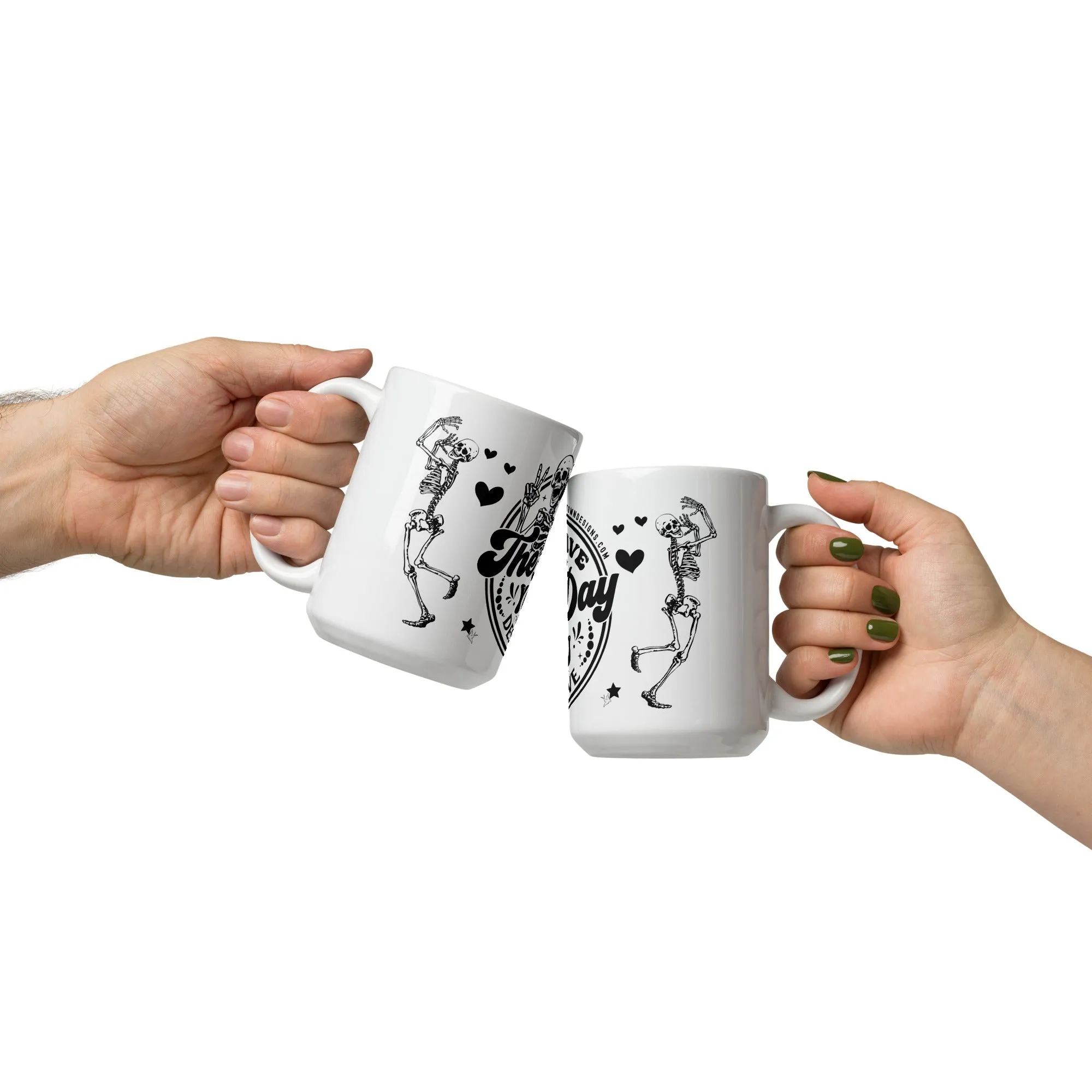 Sturdy & Glossy 15 oz Ceramic Mug featuring 'Have The Day You Deserve Skeleton Humor'