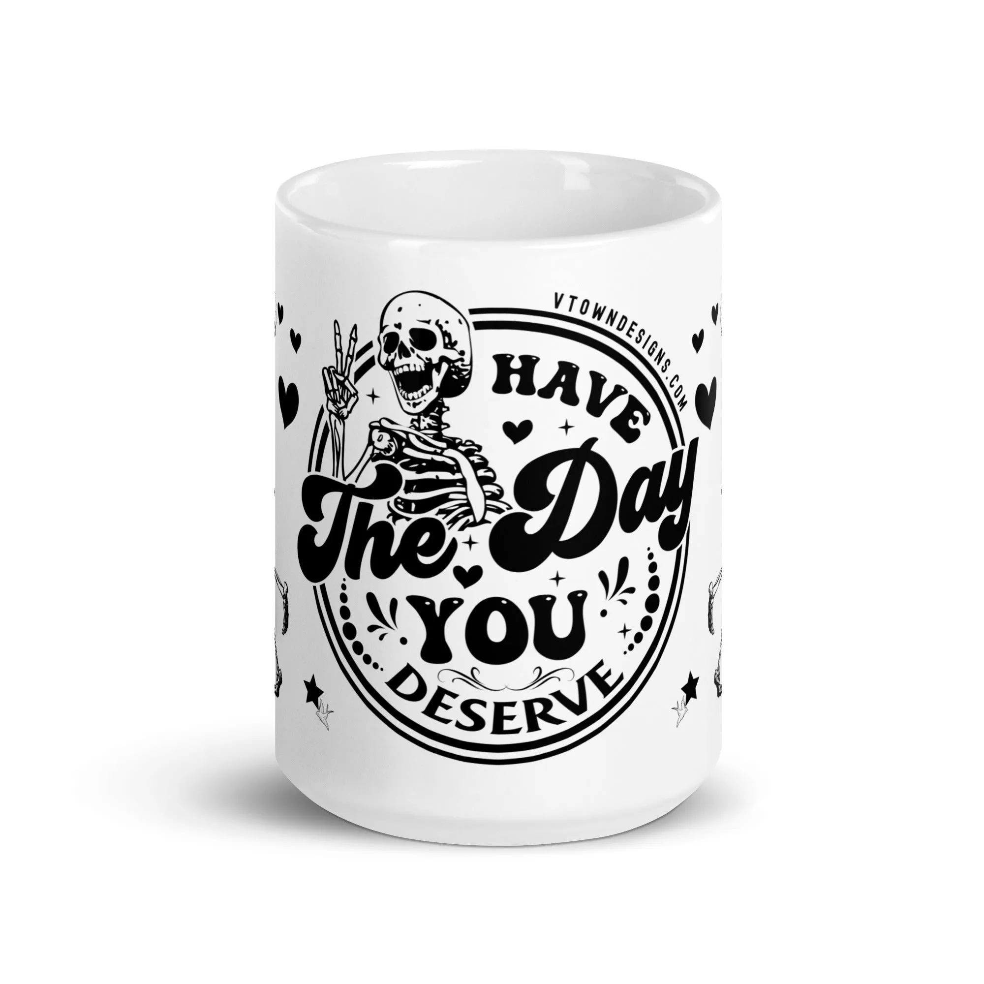 Sturdy & Glossy 15 oz Ceramic Mug featuring 'Have The Day You Deserve Skeleton Humor'