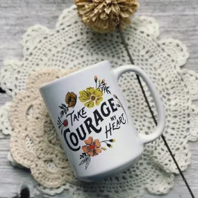 Take Courage My Heart, Stay Steadfast My Soul Mug